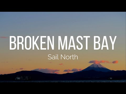 Sail North - Broken Mast Bay (Lyrics)