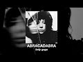 Lady Gaga Abracadabra Slowed To Perfection