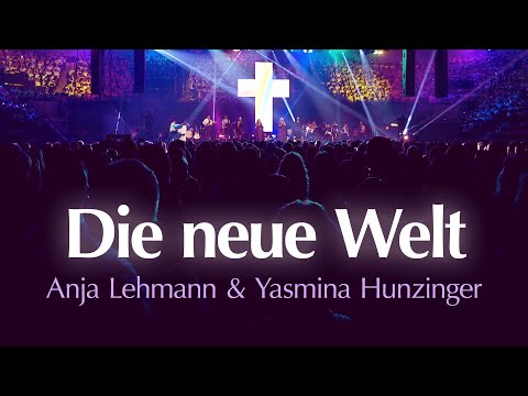 Die neue Welt (Anja Lehmann & Yasmina Hunzinger) | Chormusical „7 Worte vom Kreuz" von Albert Frey