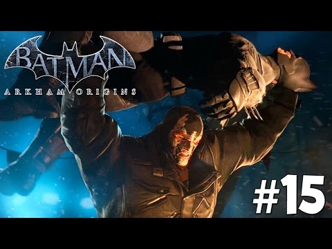 Batman Arkham Origins: Story Mode Playthrough Ep. 15 - Bane Boss Fight!