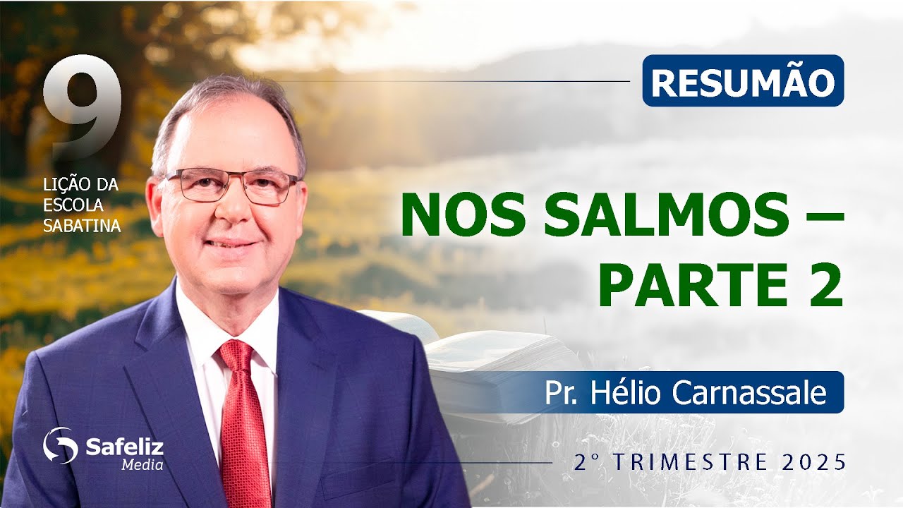 RESUMÃO da Lição 9 | Nos Salmos - Parte 2 | Escola Sabatina com Pr. Hélio Carnassale