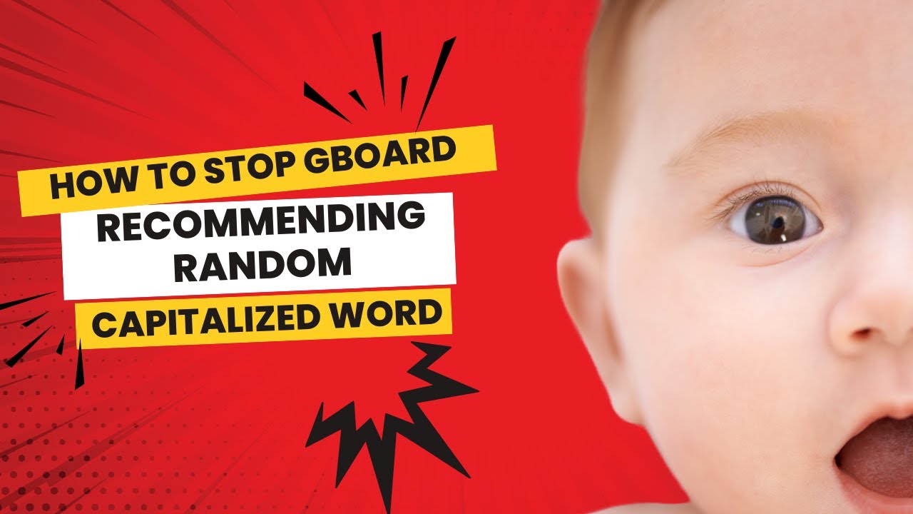 How to stop Gboard recommending random capitalized word (Easy Fix 2025)