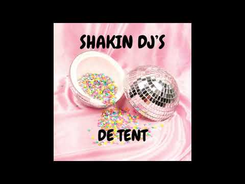 Shakin Dj's - De Tent (2021)