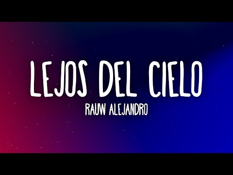 Rauw Alejandro - LEJOS DEL CIELO (Letra/Lyrics)