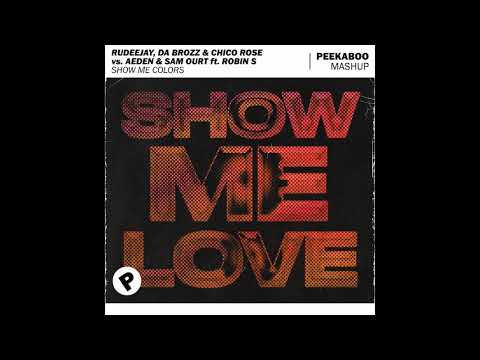 Rudeejay, Da Brozz & Chico Rose vs. Aeden & Sam Ourt ft. Robin S - Show Me Colors (Peekaboo Mashup)