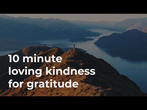 10 Minute Guided Loving Kindness Meditation for Gratitude