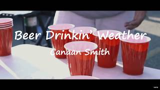 [맥주 땡기는 노래]Canaan Smith - Beer Drinkin&#39; Weather 가사/해석