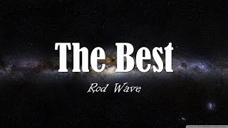 Rod Wave-The Best (Lyrics)