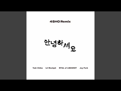 Annyeonghaseyo (4SHO Remix)