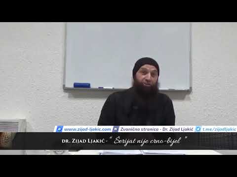 Šerijat nije crno-bijel - dr. Zijad Ljakić