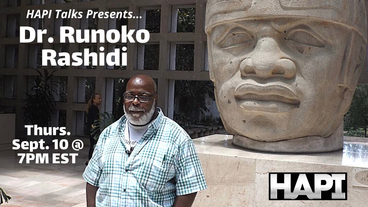 HAPI Talks with Dr. Runoko Rashidi about the African presence in Ancient America