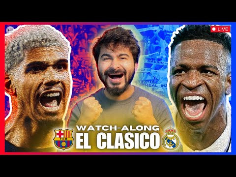 Barcelona vs Real Madrid | El Clasico La Liga LIVE Watchalong 23/24
