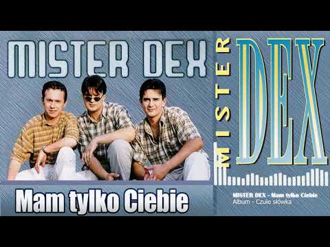 MISTER DEX - Mam tylko Ciebie. Audio'