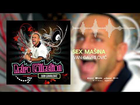 Ivan Gavrilović - Sex mašina (Official Audio)