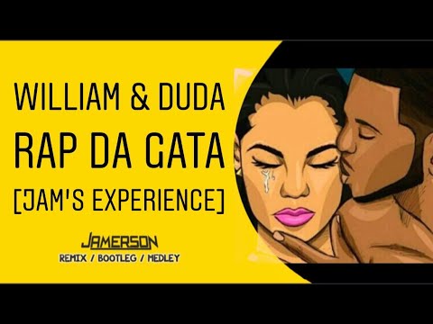 William & Duda - Rap da Gata [Jam's Experience]
