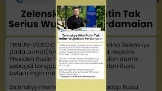 Zelenskyy Sebut Respons Putin Lemah, Nilai Rusia Belum Berniat Akhiri Perang