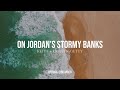 On Jordan's Stormy Banks