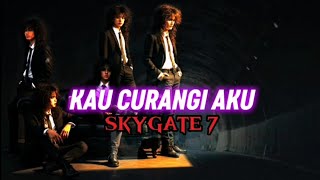 Download lagu SkyGate 7- Kau Curangi Aku mp3 Download lagu SkyGate 7- Kau Curangi Aku mp3