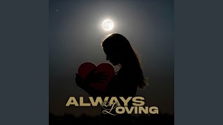 Download lagu ALWAYS LOVING mp3