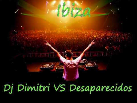 Remix Desaparecidos VS DJ DIMA Ibiza