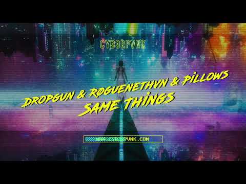 Dropgun & Røguenethvn & Pillows - Same Things
