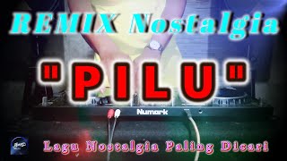Download lagu P I L U - Remix Nostalgia_Tembang Kenangan_Slow Remix_Lagu Nostalgia mp3