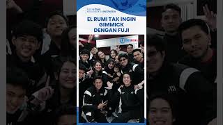 Tak Sudi Gimmick dengan Fuji, El Rumi Tolak Brand yang Tawari Job Berpasangan: Engga Deh!