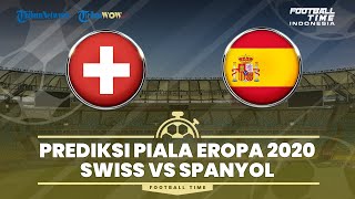 Prediksi Starting Line Up Perempat Final Euro 2020: Swiss vs Spanyol