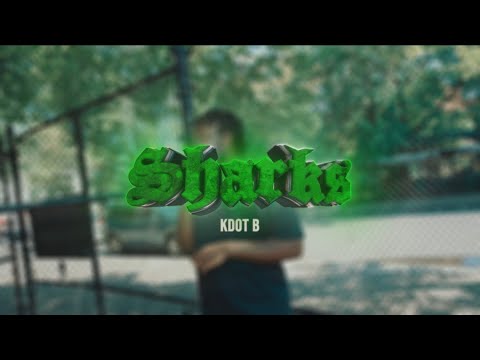Kdot B - Sharks (Official Music Video)