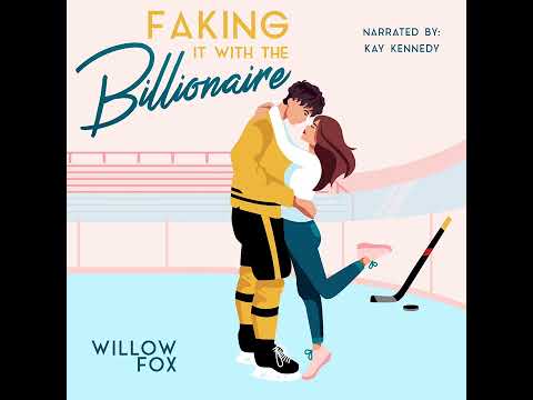 [Hockey Romance] Faking it with the Billionaire by Willow Fox 📖 Romance Audiobook | Grumpy Sunshine