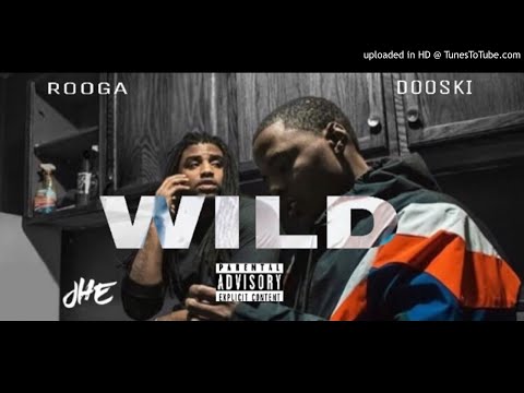 Rooga & Dooski Tha Man - Wild (Official Audio)