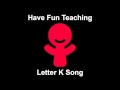 Letter K Song