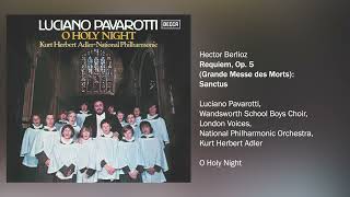 Luciano Pavarotti - Requiem, Op. 5 (Grande Messe des Morts): Sanctus [Official Audio]