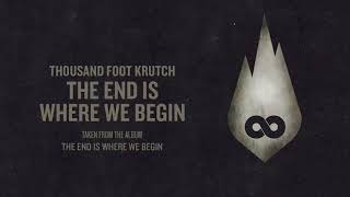 Thousand Foot Krutch - the end is where we begin