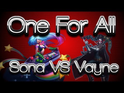 [HD] One For All | Sona VS Vayne | League of Legends with the AbatiShow