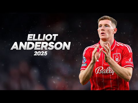 Elliot Anderson is BOSSING the Midfield! 2025ᴴᴰ