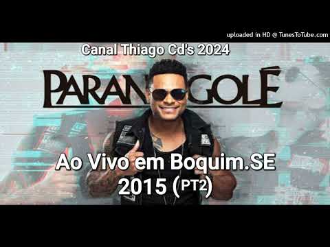 Parangolé - Ao Vivo - em Boquim.SE 2015 (PT2)