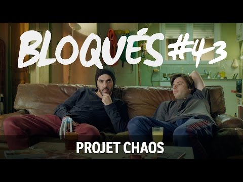 Bloqués #43 -  Projet Chaos
