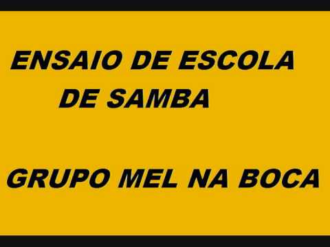 ENSAIO DE ESCOLA DE SAMBA GRUPO MEL NA BOCA