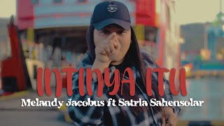 Download lagu INTINYA ITU - MELANDY JACOBUS ft SATRIA SAHENSOLAR mp3 Download lagu INTINYA ITU - MELANDY JACOBUS ft SATRIA SAHENSOLAR mp3