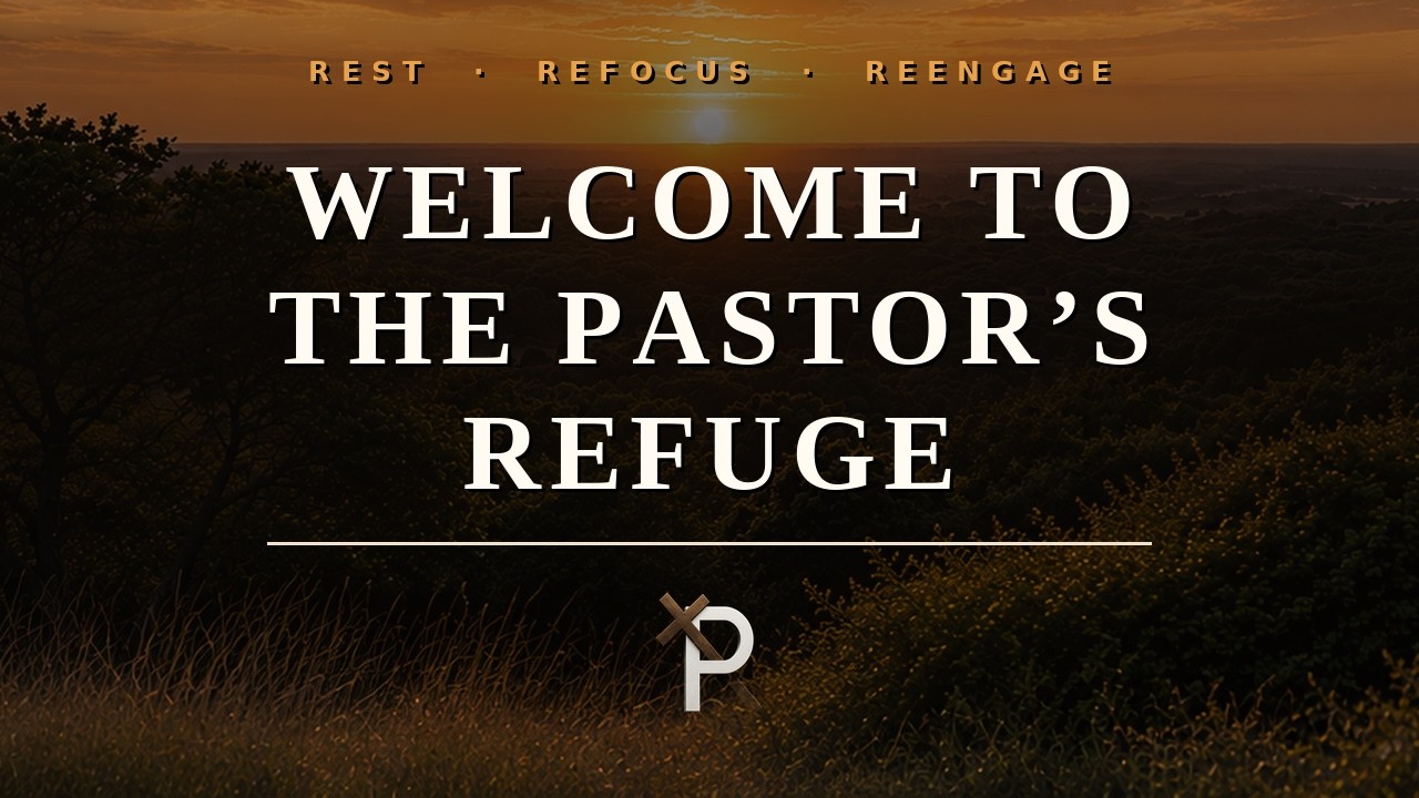 Welcome to The Pastor's Refuge