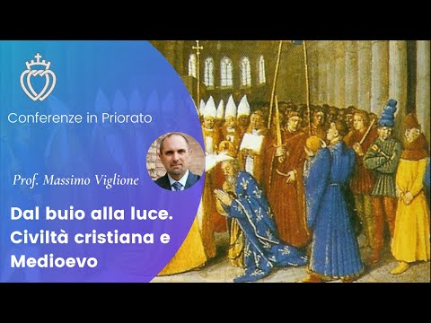 Dal buio alla luce. Civiltà cristiana e Medioevo - Prof. Massimo Viglione