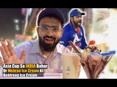 Asia Cup Sey India Baahir l Or Mehran Ice Cream Ki Behtreen Ice Cream l Food Vlog