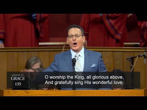 O Worship the King (Hymn 135) | Grace Community Church Congregation & Orchestra