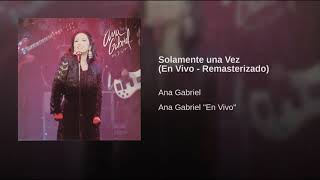 Solamente Una Vez (En Vivo - Remasterizado) - Ana Gabriel