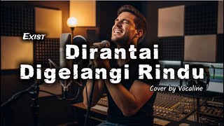 Download lagu Exist - Dirantai Digelangi Rindu (Rock Cover) mp3