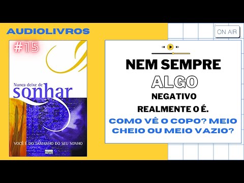 15-Série: Audiolivros - Livro: “Nunca deixe de sonhar” – Diversos autores #sonhar #reflexões #sonhos