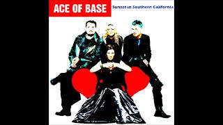 Ace of Base - Sunset in Southern California