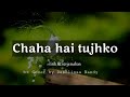 Chaha hai tujhko ||maan || ( lirik & terjemahan) Cover by Debolinaa Nandi