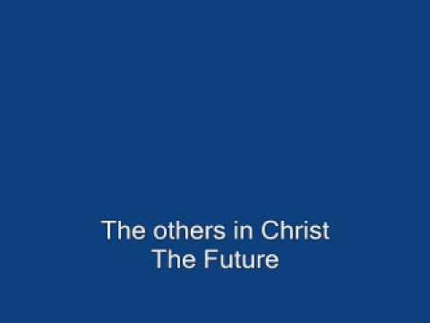 The others in Christ - The Future